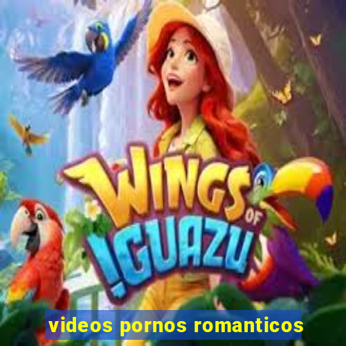 videos pornos romanticos